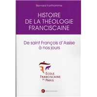 Histoire de la théologie franciscaine de saint François d'Assise à nos jours