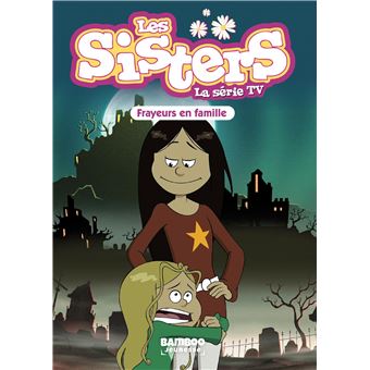 Les Sisters - Les Sisters, Frayeurs en famille T27 - 1