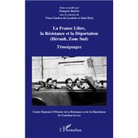 La France Libre, la résistance et la déportation (Hérault, Zone sud)