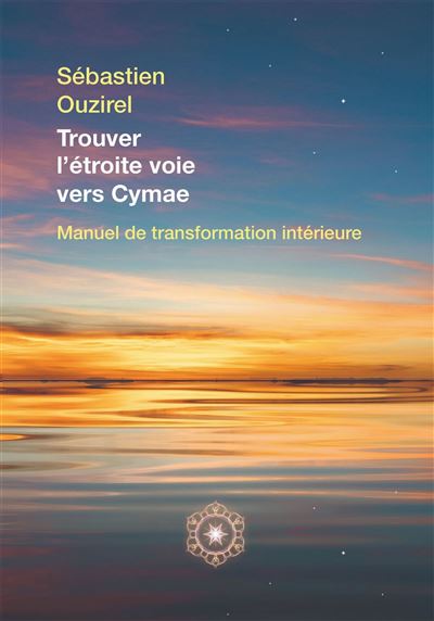 Trouver l'étroite voie vers Cymae - Sébastien Ouzirel - Bookelis - broché - Guide