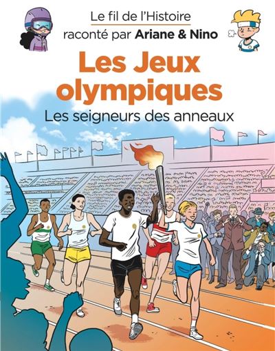 Le fil de l'Histoire raconté par Ariane & Nino -    - Les jeux Olympiques