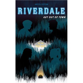 Riverdale - Riverdale - Get out of town (2e roman officiel dérivé de la série Netflix) - 1