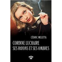 Corinne Luchaire. Ses rayons et ses ombres