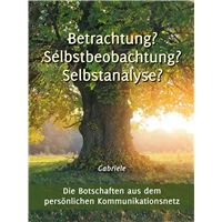 Betrachtung? Selbstbeobachtung? Selbstanalyse?