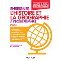 Enseigner l'histoire et la géographie à l'école primaire - La boîte à outils du professeur - 2e éd