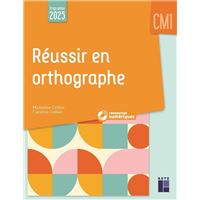 Réussir en orthographe CM1 - Programmes 2025 - + ressources numériques