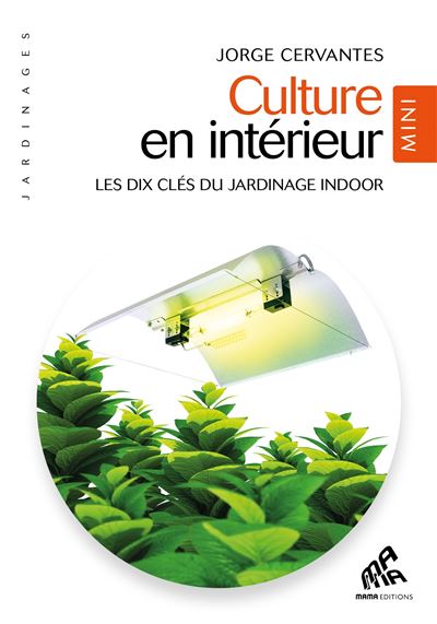 Culture en interieur - Mini edition Les dix cles du jardinag