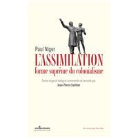 L'assimilation, forme suprême du colonialisme