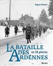 La bataille des Ardennes en 50 photos
