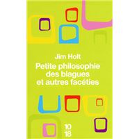 Petite philosophie des blagues et autres facéties