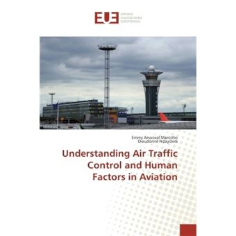 Understanding Air Traffic Control and Human Factors in Aviation ...
