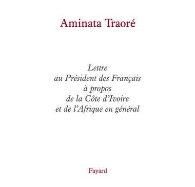 Lettre au Président des Français à propos de la Côte d'Ivoire et de l'Afrique en général