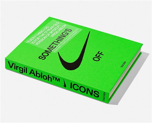 アート・デザイン・音楽 SOMETHING'S OFF Virgil Abloh Virgil Abloh. Nike. ICONS - relié - Virgil Abloh - Achat