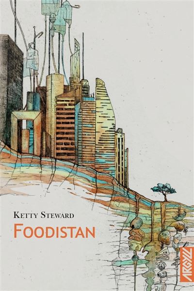 Foodistan : Après la Faim du monde - Ketty Steward (2024)