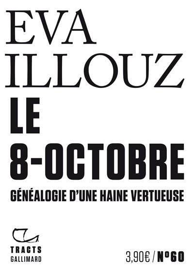 Le 8-octobre: Généalogie d'une haine vertueuse - Eva Illouz 5éàé'°