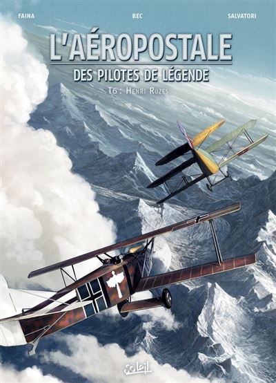 L'Aéropostale - Des Pilotes de Légende - Tome 6