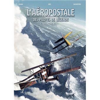 L'Aéropostale, Des Pilotes De Légendes - Henri Rozès : L'Aéropostale - Des pilotes de légende T06 - Henri Rozès