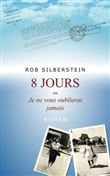 8 JOURS ou Je ne vous oublierai jamais