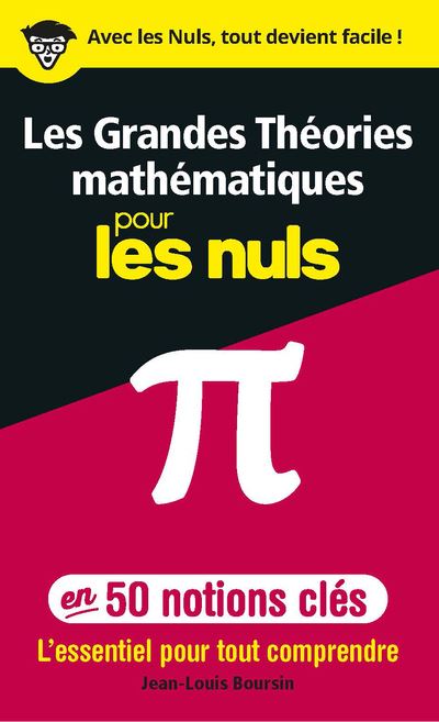 Les Grandes Théories mathématiques en 50 notions-clés pour les Nuls - Jean-Louis Boursin (2022)