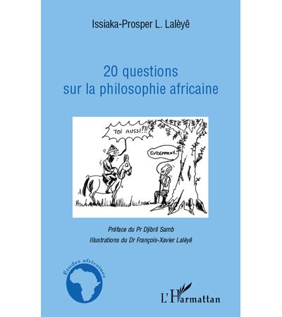 20 questions sur la philosophie africaine - Latoundji Laleye