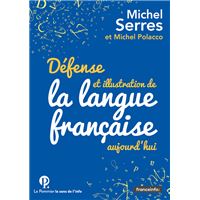 Défense et illustration de la langue française, aujourd'hui