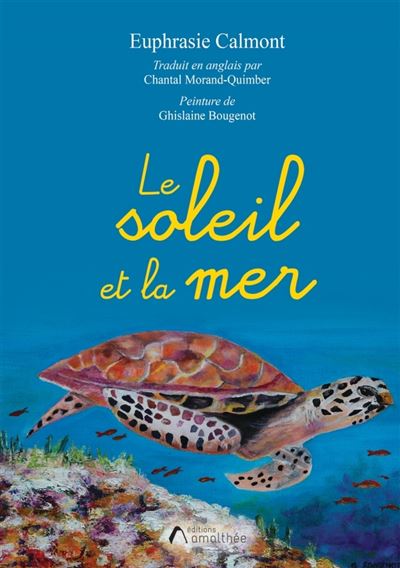 Le Soleil et la Mer - Euphrasie Calmont - Amalthee - broché - Beau livre