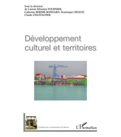Développement culturel et territoires broché Catherine Bernié