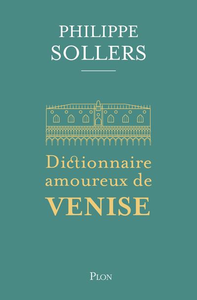 Dictionnaire amoureux de Venise ed.collector - Philippe Sollers - Plon - broché - Dictionnaire et encyclopédie