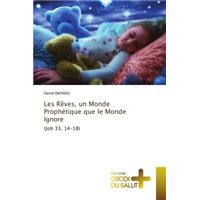 Les Rêves, un Monde Prophétique que le Monde Ignore