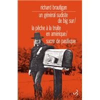 La pêche à la truite en Amérique ; Sucre de... - Richard Brautigan