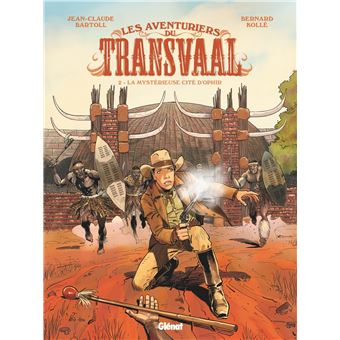 Les Aventuriers du Transvaal - La Mystérieuse cité d'Orphir Tome 02 ...