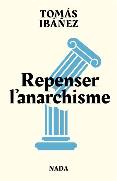 Repenser l'anarchisme - Tomas Ibañez - broché