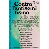 Contro l'antisemitismo e le sue strumentalizzazioni