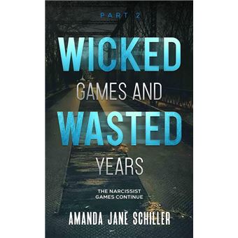 Wicked Games and Wasted Years Part 2 - 1