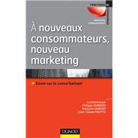 A nouveaux consommateurs, nouveau marketing - Zoom sur le conso'battant