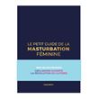 Le petit guide de la masturbation féminine  tome 1