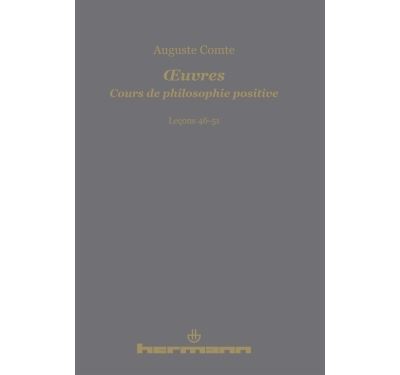 OEuvres. Cours de philosophie positive Lecons 46-51 - August