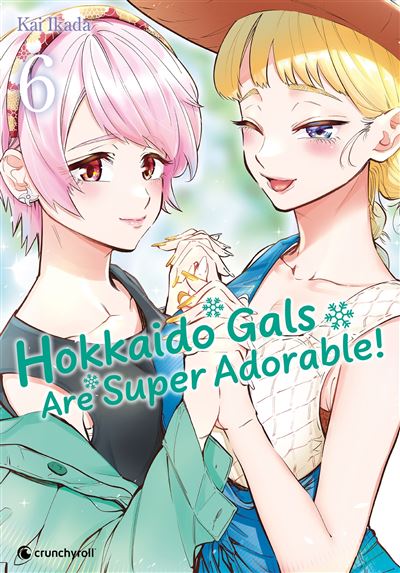 Hokkaido Gals Are Super Adorable - Tome 06 (2025) Hokkaido Gals Are Super Adorable - Tome 06 (2025)
