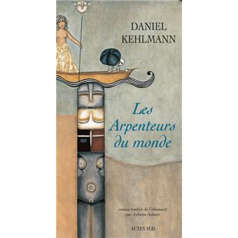 Les Arpenteurs du monde broch Daniel Kehlmann Juliette