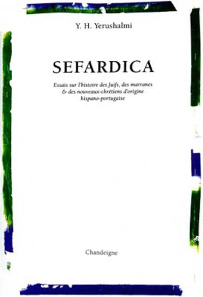 Sefardica - Essai sur l'histoire des juifs, des marranes
