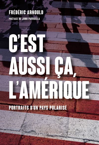 C'est aussi ça, l'Amérique : Portraits d'un pays polarisé - Frédéric Arnould (2024)
