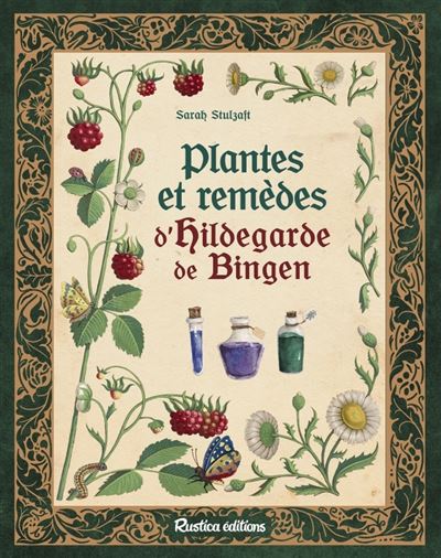 Plantes et remèdes d Hildegarde de Bingen - Sarah Stulzaft - broché