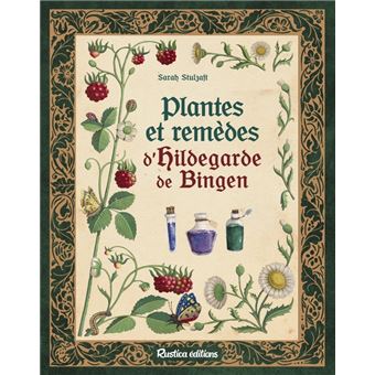 Plantes et remèdes d’Hildegarde de Bingen - 1