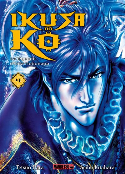 Ikusa No Ko - La légende d'Oda Nobunaga T04 - Tetsuo Hara - broché