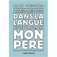 Aller-retour dans la langue que parlait mon père