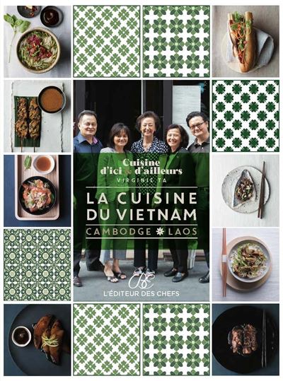 La cuisine du Vietnam, Cambodge, Laos - Virginie Ta