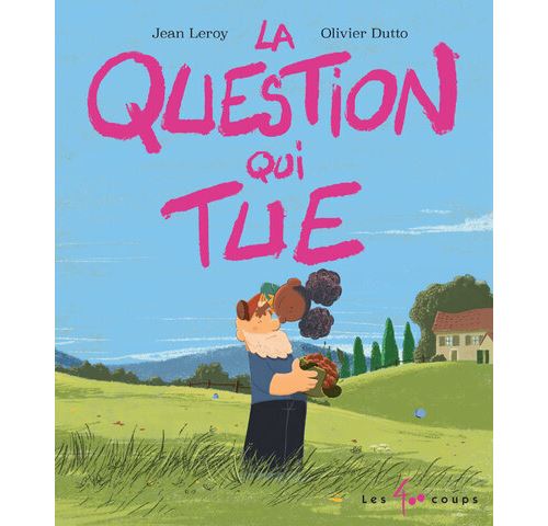 La question qui tue - Jean Leroy - 400 Coups Eds Les - cartonné - Album jeunesse