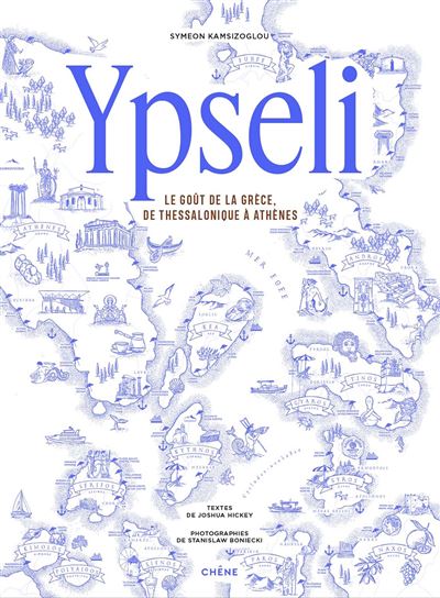 Ypseli Le goût de la Grèce, du Thessalonique à Athènes - Symeon Kamsizoglou - Chene - broché - Monographie