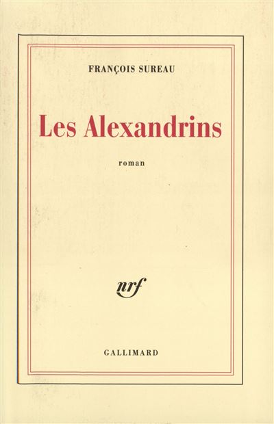 Les Alexandrins - François Sureau