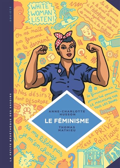 La petite Bédéthèque des Savoirs - Le Féminisme. En 7 slogans et citations.